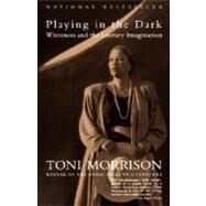 Playing in the Dark: Whiteness and the Literary Imagination by Morrison, Toni, 9780679745426