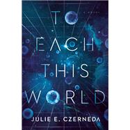 To Each This World by Czerneda, Julie E., 9780756415426