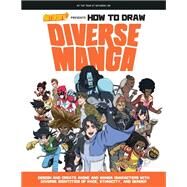 Saturday AM Presents How to Draw Diverse Manga Design and Create Anime and Manga Characters with Diverse Identities of Race, Ethnicity, and Gender by Unknown, 9780760375426