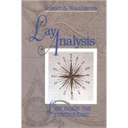 Lay Analysis: Life Inside the Controversy by Wallerstein; Robert S., 9781138005426