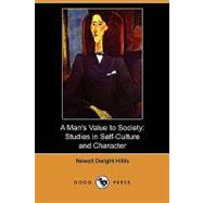 A Man's Value to Society: Studies in Self-culture and Character by Hillis, Newell Dwight, 9781409985426
