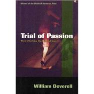 Trial of Passion by Deverell, William, 9781550225426
