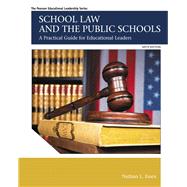 School Law and the Public Schools A Practical Guide for Educational Leaders by Essex, Nathan L., 9780133905427