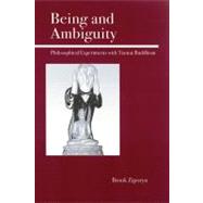 Being and Ambiguity Philosophical Experiments with Tiantai Buddhism by Ziporyn, Brook, 9780812695427