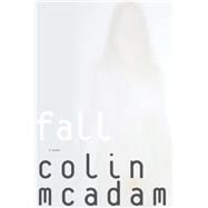 Fall by MCADAM, COLIN, 9781616955427