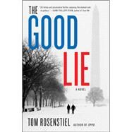 The Good Lie by Rosenstiel, Tom, 9780062475428