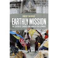 Earthly Mission by Calderisi, Robert, 9780300205428