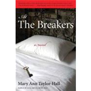 At the Breakers : A Novel by Taylor-Hall, Mary Ann, 9780813125428