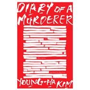 Diary of a Murderer by Kim, Young-ha; Lee, Krys, 9781328545428