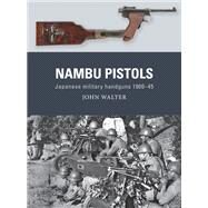 Nambu Pistols by John Walter, 9781472855428