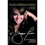 Inquebrantable Mi Historia, A Mi Manera by Rivera, Jenni, 9781476745428