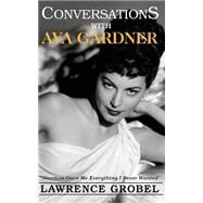 Conversations With Ava Gardner by Grobel, Lawrence, 9781500635428