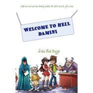 Welcome to Hell Damini by Biggs, John Otis; Arcuri, Oscar, 9781522895428
