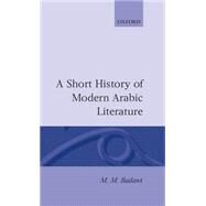 A Short History of Modern Arabic Literature by Badawi, M. M., 9780198265429