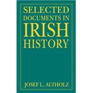 Selected Documents in Irish History by Altholz,Josef L., 9780765605429