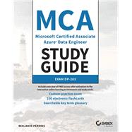 MCA Microsoft Certified Associate Azure Data Engineer Study Guide Exam DP-203 by Perkins, Benjamin, 9781119885429
