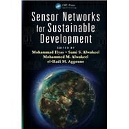 Sensor Networks for Sustainable Development by Ilyas; Mohammad, 9781138075429
