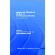 Indigenous Educational Models for Contemporary Practice: In Our Mother's Voice by Benham, Maenette K. p. a; Cooper, Joanne E., 9781410605429