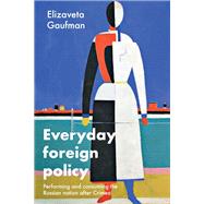 Everyday foreign policy by Elizaveta Gaufman, 9781526155429