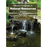 Recent Progress in Natural Resources by Keach, Stacy, 9781632395429