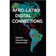 Afro-Latinx Digital Connections by Eduard Arriaga, 9781683405429