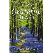 The Way of the Grateful Heart by Susan Brown, 9798385015429