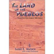 The Land of the Pueblos by Wallace, Susan E., 9780865345430
