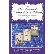 The Petit Lenormand Traditional Grand Tableau A New Look at the Method of Distance by Young-Sutton, Lisa, 9781667865430