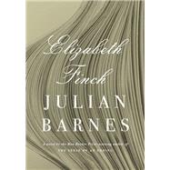 Elizabeth Finch A novel by Barnes, Julian, 9780593535431