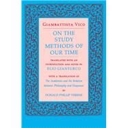 On the Study Methods of Our Time by Vico, Giambattista; Gianturco, Elio; Verene, Donald Phillip, 9780801425431