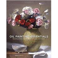 Oil Painting Essentials by Kreutz, Gregg, 9780804185431