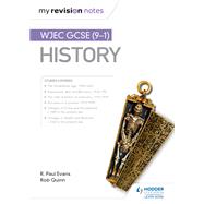 My Revision Notes: WJEC GCSE History by R. Paul Evans; Rob Quinn, 9781510405431