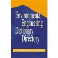 Environmental Engineering Dictionary and Directory by Pankratz; Thomas M., 9781566705431