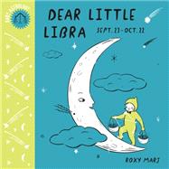 Baby Astrology: Dear Little Libra by Marj, Roxy, 9781984895431
