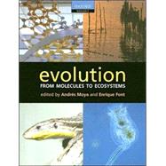 Evolution From Molecules to Ecosystems by Moya, Andrs; Font, Enrique, 9780198515432