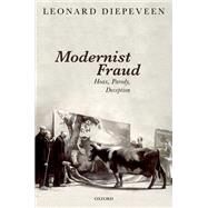Modernist Fraud Hoax, Parody, Deception by Diepeveen, Leonard, 9780198825432