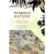 The Epochs of Nature by Leclerc, Georges-louis; Zalasiewicz, Jan; Milon, Anne-sophie; Zalasiewicz, Mateusz; Sorkin, Sverker, 9780226395432