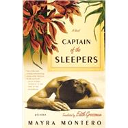 Captain of the Sleepers A Novel by Montero, Mayra; Grossman, Edith, 9780312425432