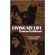 Living My Life, Vol. 1 by Goldman, Emma, 9780486225432