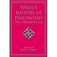 Hegel's History of Philosophy : New Interpretations by Duquette, David A., 9780791455432