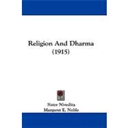 Religion and Dharma by Nivedita, Sister; Noble, Margaret E.; Ratcliffe, Samuel Kerkham (CON), 9781104425432