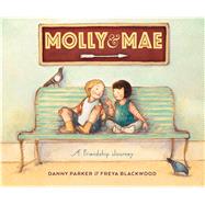 Molly & Mae by Parker, Danny; Blackwood, Freya, 9781328715432