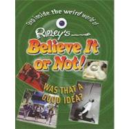 Was That a Good Idea? by Ripley's Entertainment Inc., 9781422215432