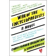 War of the Encyclopaedists A Novel by Robinson, Christopher; Kovite, Gavin, 9781476775432