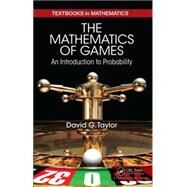 The Mathematics of Games: An Introduction to Probability by Taylor; David G., 9781482235432