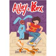 Alley & Rex by Ross, Joel; Miles, Nicole, 9781534495432