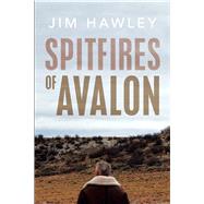 Spitfires of Avalon by Hawley, Jim, 9781984575432