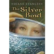 The Silver Bowl by Stanley, Diane, 9780061575433