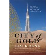 City of Gold Dubai and the Dream of Capitalism by Krane, Jim, 9780312655433