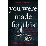 You Were Made for This by Michelle Sacks, 9780316475433